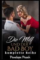 Die MILF und der Bad Boy: die komplette Reihe B09918LLD7 Book Cover
