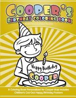 Cooper's Birthday Coloring Book Kids Personalized Books: A Coloring Book Personalized for Cooper that includes Children's Cut Out Happy Birthday Posters 1984099930 Book Cover