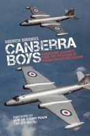 Canberra Boys: Fascinating Accounts from the Operators of an English Electric Classic 1910690333 Book Cover