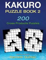 Kakuro Puzzle Book 2: 200 Cross Products Puzzles 1540845028 Book Cover