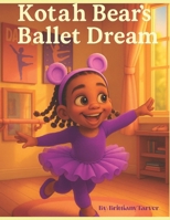 Kotah Bear's Ballet Dream B0FR194DMM Book Cover