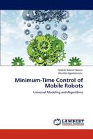 Minimum-Time Control of Mobile Robots: Universal Modeling and Algorithms 3848412462 Book Cover