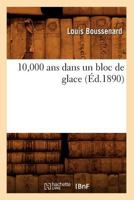 10.000 ans dans un bloc de glace 2012634028 Book Cover