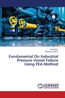 Fundamental On Industrial Pressure Vessel Failure Using FEA Method 6205509318 Book Cover