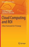 Cloud Computing and ROI: A New Framework for IT Strategy 3319086626 Book Cover