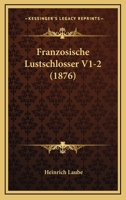 Franzosische Lustschlosser V1-2 (1876) 1161174036 Book Cover