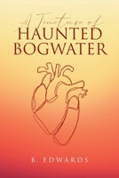 A Tincture of Haunted Bogwater B0DVWZKQBN Book Cover