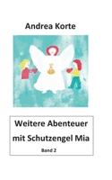 Weitere Abenteuer mit Schutzengel Mia: Band 2 3753496014 Book Cover