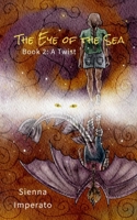 The Eye of the Sea: Book 2: A Twist B0F6RDJ46Q Book Cover