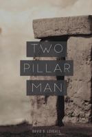 Two Pillar Man 1522873635 Book Cover