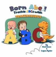 Trachie ABCs with Trachasaurus 1963849620 Book Cover