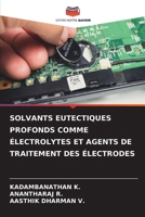 Solvants Eutectiques Profonds Comme Électrolytes Et Agents de Traitement Des Électrodes (French Edition) 6209638287 Book Cover