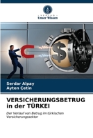 VERSICHERUNGSBETRUG in der TÜRKEI: Der Verlauf von Betrug im türkischen Versicherungssektor 6203218553 Book Cover