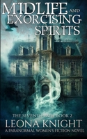 Midlife and Exorcising Spirits: A Paranormal Women’s Fiction Novel B09918LLCF Book Cover