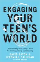 Engaging Your Teen's World: Rise Above Fear to Create True Connection 0764235826 Book Cover