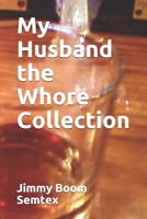 My Husband the Whore Collection B092L34XFY Book Cover