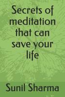 Secrets of meditation that can save your life 109084199X Book Cover