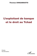 L'exploitant de banque et le droit au Tchad (Études Eurafricaines) (French Edition) 2343160341 Book Cover