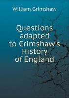 Questions Adapted to Grimshaw's History of England 1359410511 Book Cover