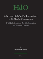 A Lexicon of Al-Farra's Terminology in His Qur'an Commentary: With Full Definitions, English Summaries and Extensive Citations (Handbook of Oriental Studies/Handbuch Der Orientalistik) 9004104216 Book Cover