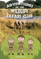 Adventures of the Wildlife Safari Club 1959457004 Book Cover