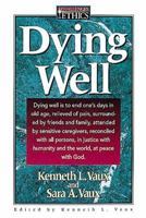 Dying Well (Challenges in Ethics Series) 0687109337 Book Cover