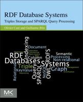 RDF Database Systems: Triples Storage and Sparql Query Processing 0127999574 Book Cover
