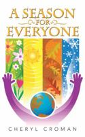A Season for Everyone 1491878894 Book Cover