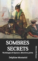 Sombres secrets: Worthington & Spencer, détectives privés 2955963097 Book Cover