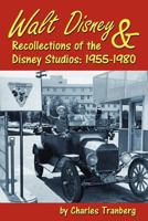 Walt Disney & Recollections of the Disney Studios: 1955-1980 1593936842 Book Cover