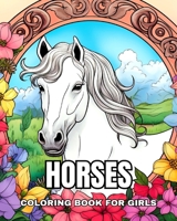 Horses Coloring Book for Girls: Coloring Pages with Wonderful Horses for Girls Ages 8-12 B0CV2TDP29 Book Cover
