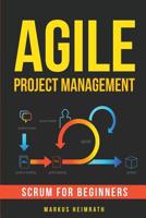 Agile Project Management: Scrum for Beginners 3967160025 Book Cover