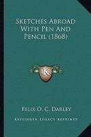 Sketches Abroad With Pen And Pencil 1241495041 Book Cover