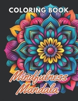 Mindfulness Mandala Coloring Book: High Quality +100 Beautiful Designs for All Ages B0CPY3JP3S Book Cover