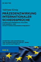 Prazedenzwirkung Internationaler Schiedsspruche: Dogmatisch-Empirische Analysen Zur Handels- Und Investitionsschiedsgerichtsbarkeit 3110334615 Book Cover