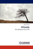 Ol'Daddy: The making of an M.F.A. film 365929764X Book Cover