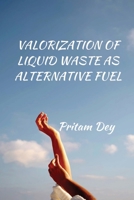 Valorization of Liquid Waste as Alternative Fuel 6723643666 Book Cover