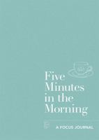 Five Minutes in the Morning: A Focus Journal 1912023121 Book Cover