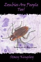 Zombies Are People Too! (Zombie Are People Too! Book 1) 148402107X Book Cover