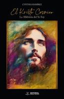 El Kristo Cósmico: La Alkhimia del Yo Soy (Spanish Edition) 1970263768 Book Cover
