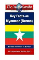 Key Facts on Myanmar (Burma): Essential Information on Myanmar 1491085673 Book Cover