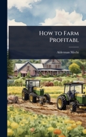 How to farm profitabl 1024044041 Book Cover