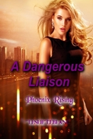 A Dangerous Liaison - Phoenix Rising 1775170012 Book Cover