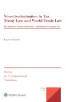 Non-Discrimination in Tax Treaty Law and World Trade Law : The Impact of Formal, Substantive and Subjective Approaches 940350904X Book Cover