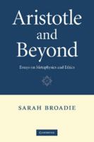 Aristotle and Beyond: Essays on Metaphysics and Ethics 1107405858 Book Cover