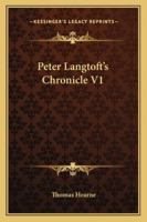 Peter Langtoft's Chronicle V1 1432671219 Book Cover