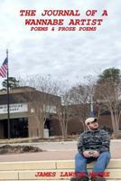 The Journal of a Wannabe Artist: Poems & Prose Poems 1724915991 Book Cover