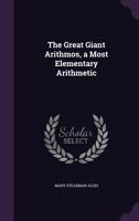 The Great Giant Arithmos, a Most Elementary Arithmetic 1437295304 Book Cover