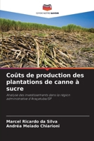 Coûts de production des plantations de canne à sucre: Analyse des investissements dans la région administrative d'Araçatuba/SP (French Edition) 6208721881 Book Cover