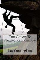 The Climb to Financial Freedom: A Motivational Guide 1530303869 Book Cover